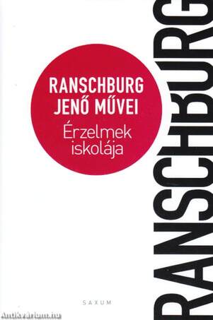 ÉRZELMEK ISKOLÁJA - RANSCHBURG JENŐ MŰVEI