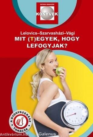 Mit (t)egyek, hogy lefogyjak?