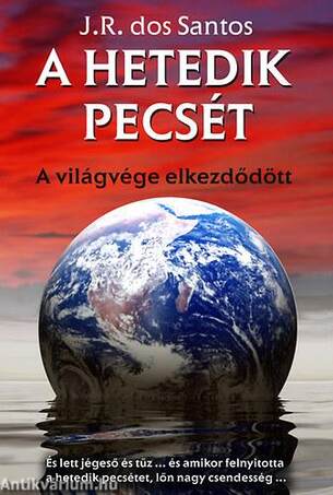 A HETEDIK PECSÉT - A VILÁGVÉGE ELKEZDŐDÖTT