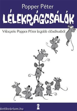 Lélekrágcsálók - Válogatás Popper Péter legjobb előadásaiból