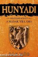 HUNYADI - A HADAK VILLÁMA - NEGYEDIK KÖNYV
