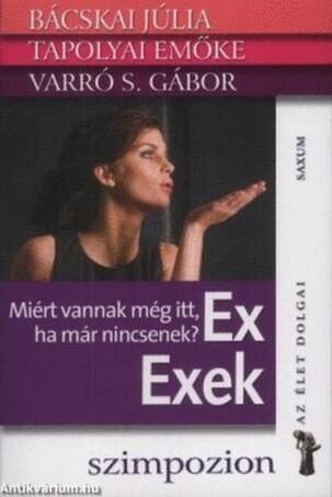 Ex Exek - Miért vannak még mindig, ha nincsenek