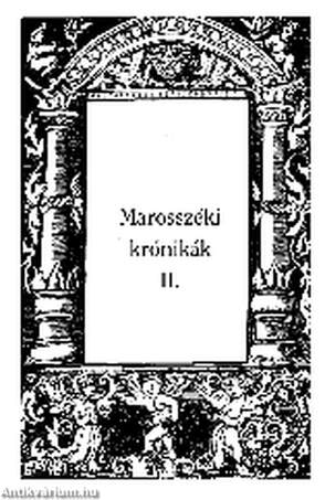 MAROSSZÉKI KRÓNIKÁK II.