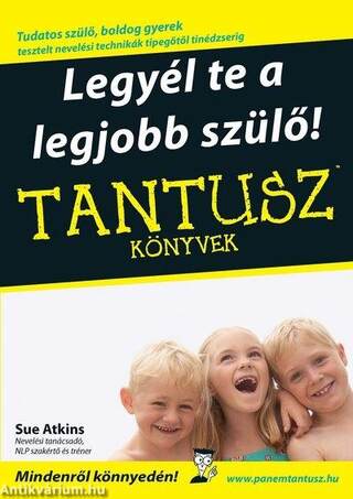 Tantusz könyvek - Legyél te a legjobb szülő!