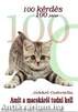 100 KÉRDÉS 100 FELELET - AMIT A MACSKÁRÓL TUDNI KELL
