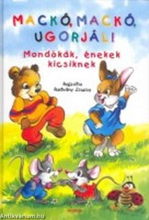 MACKÓ, MACKÓ, UGORJÁL!