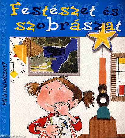 FESTÉSZET ÉS SZOBRÁSZAT - MI A MŰVÉSZET?