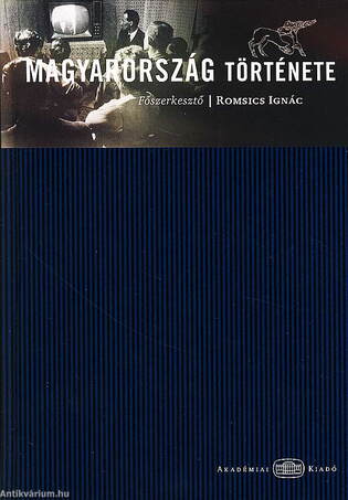 Magyarország története - szerk.: Romsics Ignác