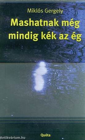 Mashatnak még mindig kék az ég