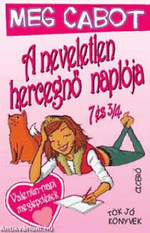 A NEVELETLEN HERCEGNŐ NAPLÓJA 7 ÉS 3/4 - TÖK JÓ KÖNYVEK -