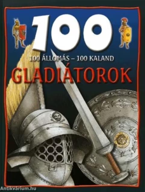 Gladiátorok - 100 állomás - 100 kaland