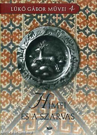 HIMFI ÉS A SZARVAS - LÜKŐ GÁBOR MŰVEI 4. -