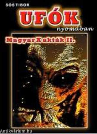 Ufók nyomában - Magyar X-akták II.