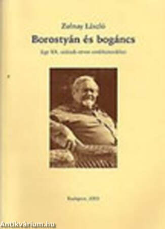 Borostyán és Bogáncs - Egy XX.századi orvos emléktöredékei