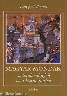 Magyar mondák a Török világból és a kuruc korból