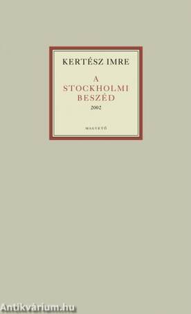 A STOCKHOLMI BESZÉD 2002 (FŰZÖTT)