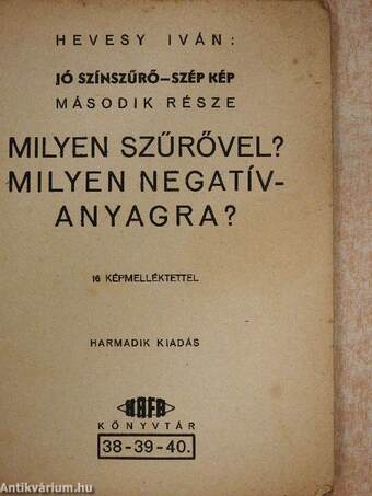 Milyen szűrővel? Milyen negatívanyagra?