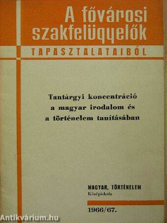 Tantárgyi koncentráció a magyar irodalom és a történelem tanításában 1966/67.