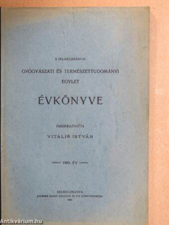 A Selmeczbányai Gyógyászati és Természettudományi Egylet Évkönyve 1903.