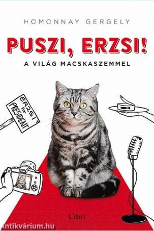Puszi, Erzsi! - A világ macskaszemmel