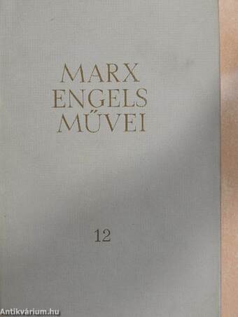 Karl Marx és Friedrich Engels művei 12.