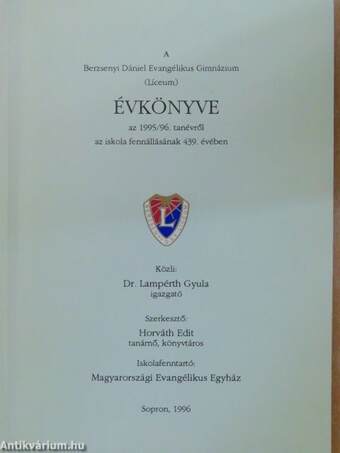 A Berzsenyi Dániel Evangélikus Gimnázium (Líceum) Évkönyve az 1995/96. tanévről az iskola fennállásának 439. évében
