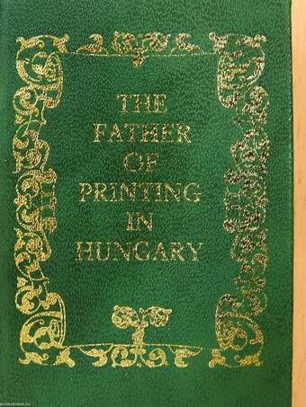 The father of printing in hungary (minikönyv) (számozott)