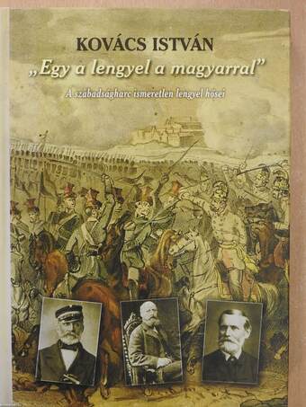 "Egy a lengyel a magyarral" (dedikált példány)