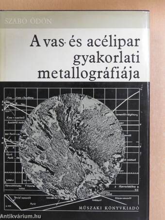 A vas- és acélipar gyakorlati metallográfiája