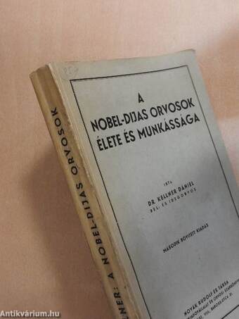 A Nobel-dijas orvosok élete és munkássága