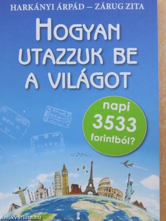 Hogyan utazzuk be a világot napi 3533 forintból?