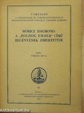 Móricz Zsigmond: A "Boldog ember" című regényének ismertetése