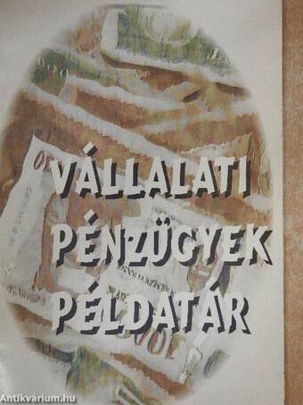 Vállalati pénzügyek példatár