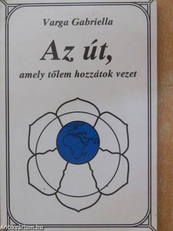 Az út, amely tőlem hozzátok vezet