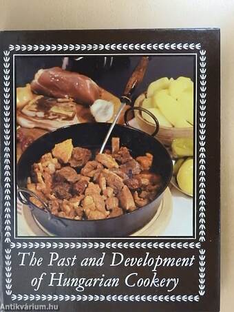 The Past and Development of Hungarian Cookery