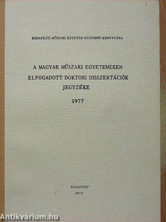 A magyar műszaki egyetemeken elfogadott doktori disszertációk jegyzéke 1977.