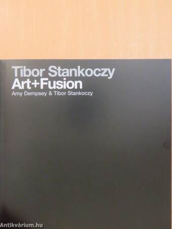 Tibor Stankoczy: Art+Fusion