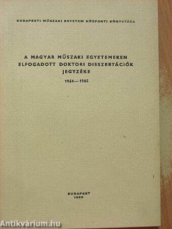 A magyar műszaki egyetemeken elfogadott doktori disszertációk jegyzéke 1964-1965.