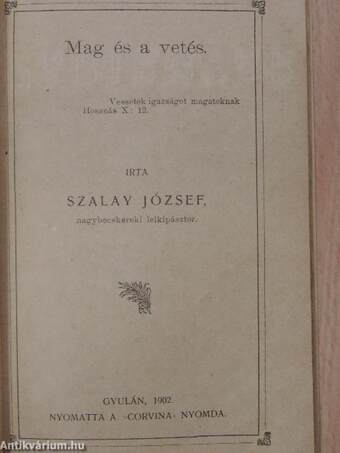 Mire való a szivmüvelés?/A szerszám/Szántás/Mag és a vetés/Kikelés/A Gaz/Aratásra hivás/Csépelés/Ördög igásai/Gazda nélkül