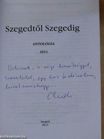 Szegedtől Szegedig - Antológia 2011 (dedikált példány)