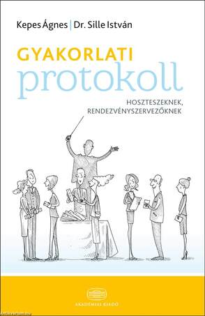 Gyakorlati protokollhoszteszeknek, rendezvényszervezőknek