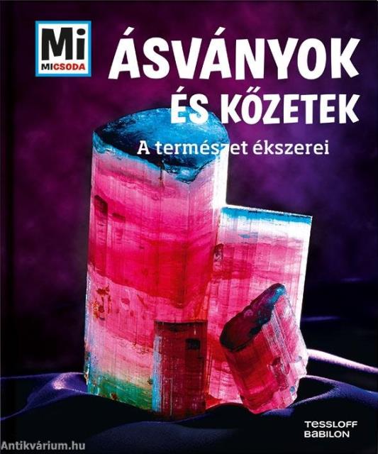 Mi MICSODA - Ásványok és kőzetek - A természet ékszerei