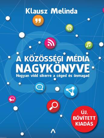 A közösségi média nagykönyve (bővített kiadás) - Hogyan vidd sikerre a céged és önmagad [outlet]