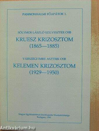 Kruesz Krizosztom (1865-1885)/Kelemen Krizosztom (1929-1950)