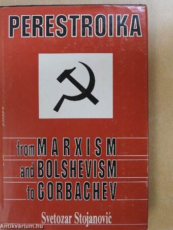 Perestroika from Marxism and Bolshevism to Gorbachev