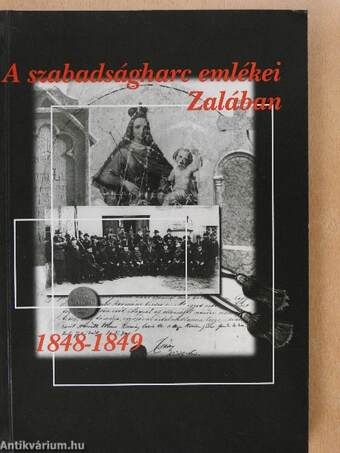 A szabadságharc emlékei Zalában