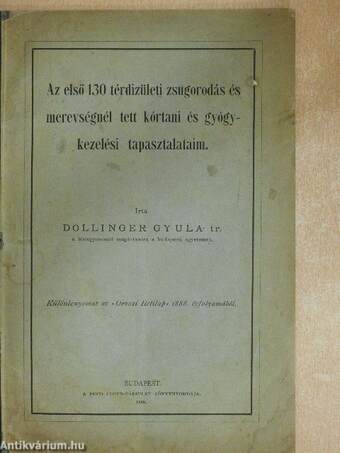 Az első 130 térdizület zsugorodás és merevségnél tett kórtani és gyógykezekési tapasztalataim