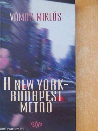 A New York-Budapest metró (aláírt példány)