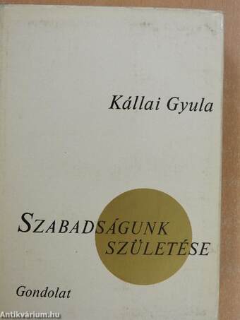 Szabadságunk születése