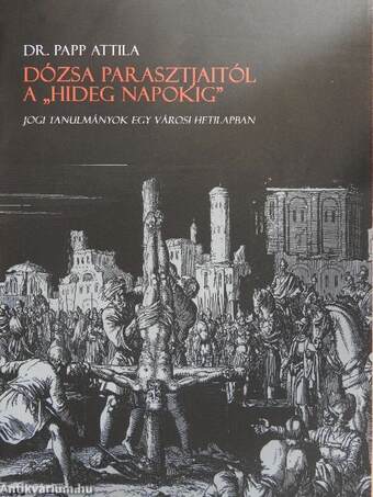 Dózsa parasztjaitól a "hideg napokig"